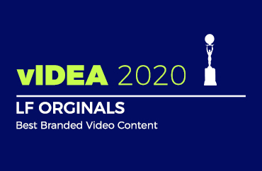 vIDEA 2020 LF ORIGINALS Best Branded Video Content